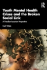 Youth Mental Health Crises and the Broken Social Link : A Freudian-Lacanian Perspective - Book