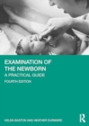 Examination of the Newborn : A Practical Guide - Book