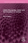Habib Bourguiba, Islam and the Creation of Tunisia - Book