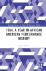 1964, A Year in African American Performance History - Book