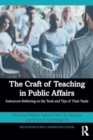 The Craft of Teaching in Public Affairs : Instructors Reflecting on the Tools and Tips of their Trade - Book