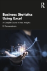 Business Statistics Using Excel : A Complete Course in Data Analytics - Book