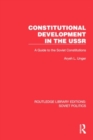 Constitutional Development in the USSR : A Guide to the Soviet Constitutions - Book