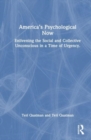 America’s Psychological Now : Enlivening the Social and Collective Unconscious in a Time of Urgency. - Book