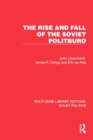 The Rise and Fall of the Soviet Politburo - Book
