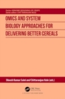 Omics and System Biology Approaches for Delivering Better Cereals - Book