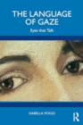 The Language of Gaze : Eyes that Talk - Book