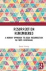 Resurrection Remembered : A Memory Approach to Jesus’ Resurrection in First Corinthians - Book