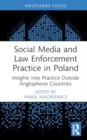 Social Media and Law Enforcement Practice in Poland : Insights into Practice Outside Anglophone Countries - Book