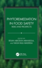 Phytoremediation in Food Safety : Risks and Prospects - Book