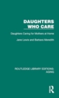 Daughters Who Care : Daughters Caring for Mothers at Home - Book