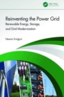 Reinventing the Power Grid : Renewable Energy, Storage, and Grid Modernization - Book