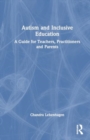 Autism and Inclusive Education : A Guide for Teachers, Practitioners and Parents - Book