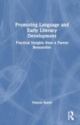 Promoting Language and Early Literacy Development : Practical Insights from a Parent Researcher - Book