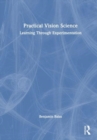 Practical Vision Science : Learning Through Experimentation - Book