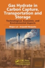 Gas Hydrate in Carbon Capture, Transportation and Storage : Technological, Economic, and Environmental Aspects - Book