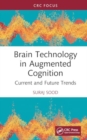 Brain Technology in Augmented Cognition : Current and Future Trends - Book