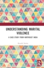 Understanding Marital Violence : A Case Study from Northeast India - Book