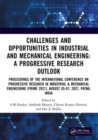 Challenges and Opportunities in Industrial and Mechanical Engineering: A Progressive Research  Outlook : Proceedings of the International Conference on Progressive Research in Industrial & Mechanical - Book