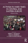 Activism in Hard Times in Central and Eastern Europe : People Power - Book