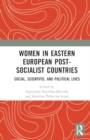 Women in Eastern European Post-Socialist Countries : Social, Scientific, and Political Lives - Book