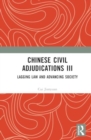 Chinese Civil Adjudications III : Lagging Law and Advancing Society - Book