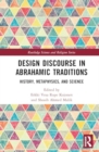 Design Discourse in Abrahamic Traditions : History, Metaphysics, and Science - Book