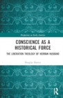 Conscience as a Historical Force : The Liberation Theology of Herman Husband - Book