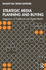 Strategic Media Planning and Buying : Integration of Traditional and Digital Media - Book