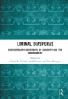 Liminal Diasporas : Contemporary Movements of Humanity and the Environment - Book