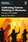 Cultivating Futures Thinking in Museums - Book