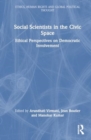 Social Scientists in the Civic Space : Ethical Perspectives on Democratic Involvement - Book