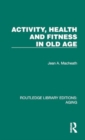 Activity, Health and Fitness in Old Age - Book