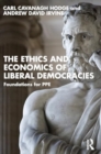 The Ethics and Economics of Liberal Democracies : Foundations for PPE - Book
