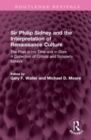 Sir Philip Sidney and the Interpretation of Renaissance Culture : The Poet in his Time and in Ours - Book