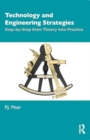 Technology and Engineering Strategies : Step-by-Step from Theory into Practice - Book