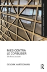 Mies Contra Le Corbusier : The Frame Inevitable - Book