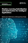 Machine Learning Hybridization and Optimization for Intelligent Applications - Book