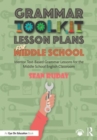 Grammar Toolkit Lesson Plans for Middle School : Mentor Text-Based Grammar Lessons for the Middle School English Classroom - Book