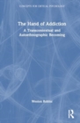 The Hand of Addiction : A Transcontextual and Autoethnographic Becoming - Book