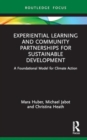 Experiential Learning and Community Partnerships for Sustainable Development : A Foundational Model for Climate Action - Book