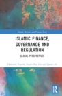 Islamic Finance, Governance and Regulation : Global Perspectives - Book