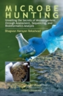 Microbe Hunting : Unveiling the Secrets of Microorganisms through Assessment, Sequencing, and Bioinformatics Analysis - Book