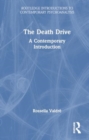 The Death Drive : A Contemporary Introduction - Book