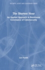 The Shortest Hour : An Applied Approach to Boardroom Governance of Cyber Security - Book