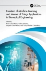 Evolution of Machine Learning and Internet of Things Applications in Biomedical Engineering - Book