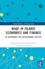 Waqf in Islamic Economics and Finance : An Instrument for Socioeconomic Welfare - Book