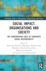 Social Impact, Organisations and Society : The Contemporary Role of Corporate Social Responsibility - Book