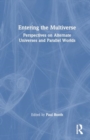 Entering the Multiverse : Perspectives on Alternate Universes and Parallel Worlds - Book