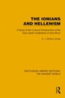 The Ionians and Hellenism : A Study of the Cultural Achievement of the Early Greek Inhabitants of Asia Minor - Book